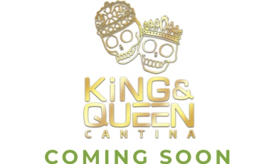 King and Queen Cantina Coming Soon - The Collection Riverpark